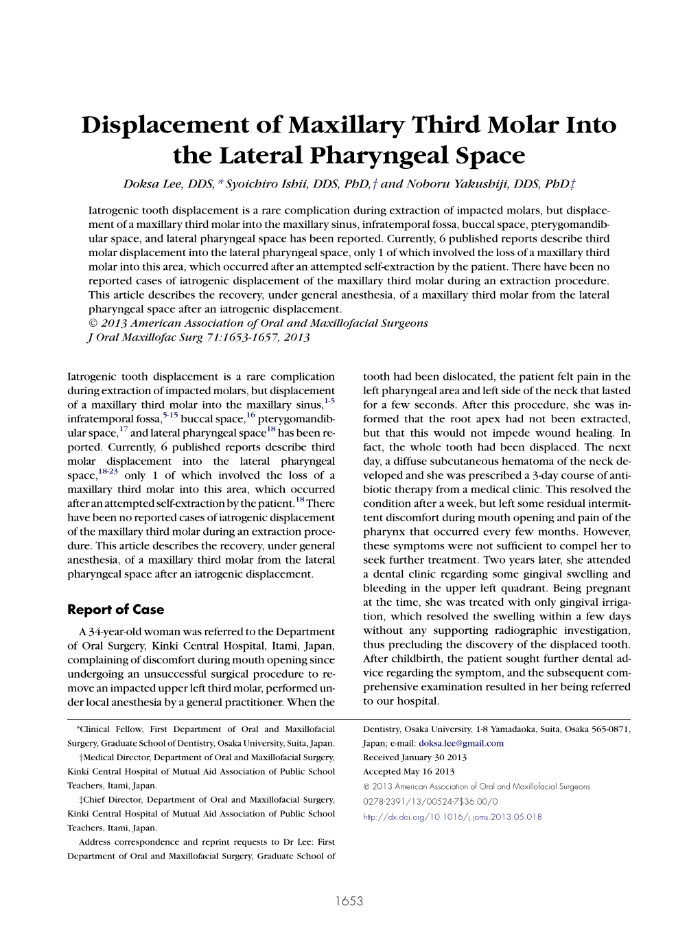 Displacement of Maxillary Third Molar Into the Lateral Pharyngeal Space Doksa Lee, DDS,* Syoichiro Ishii, DDS, Phd,Y and Noboru Yakushiji, DDS, Phdz