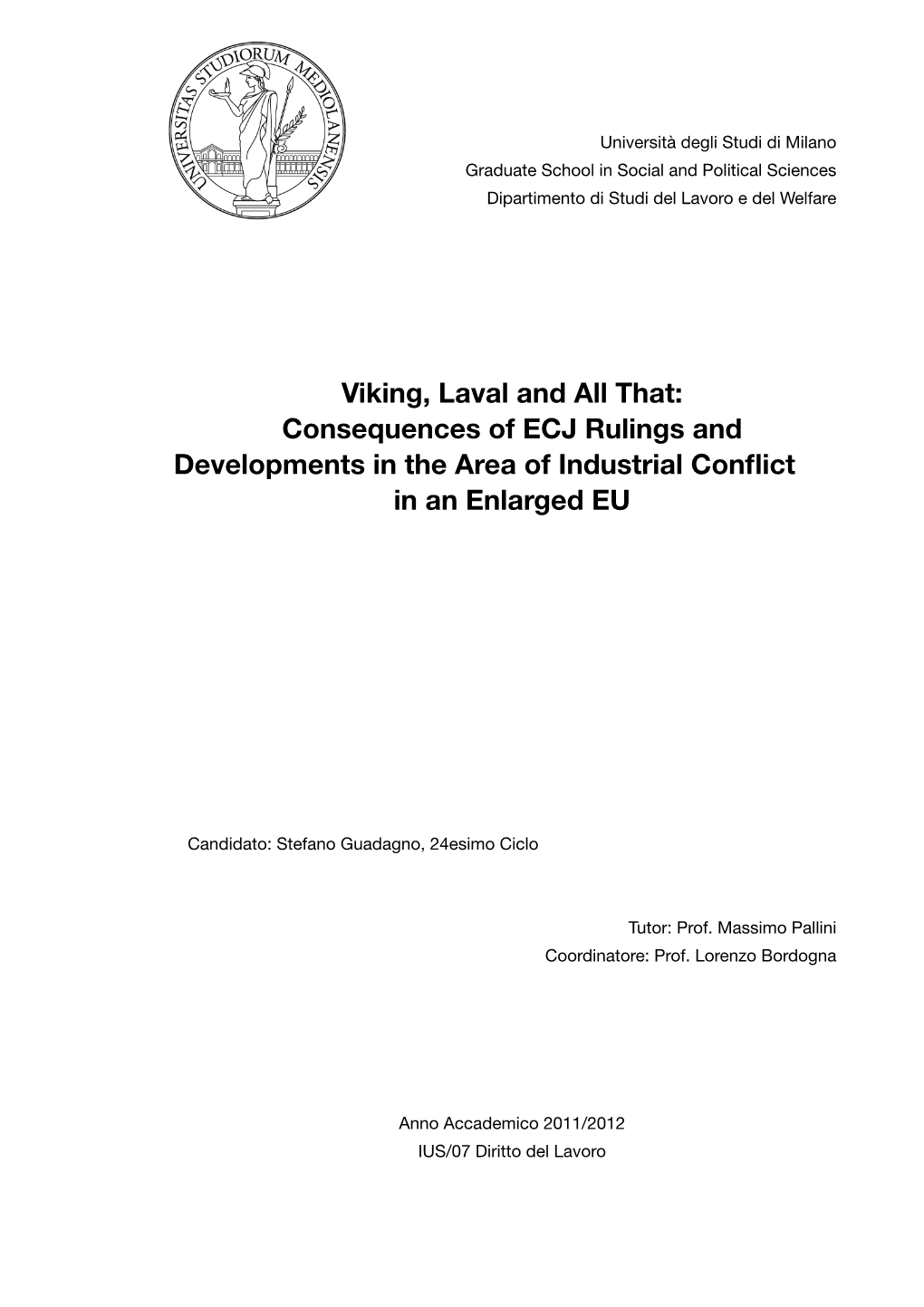 Consequences of ECJ Rulings and Developments in the Area of Industrial Conﬂict in an Enlarged EU