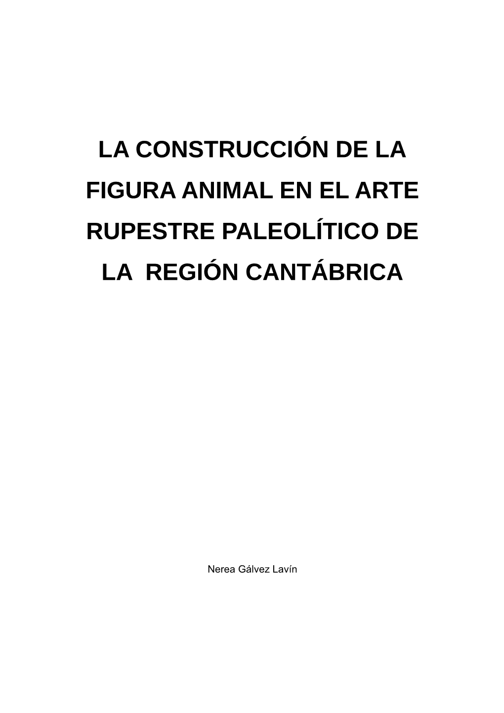 La Construcción De La Figura Animal En El Arte Rupestre Paleolítico De La Región Cantábrica