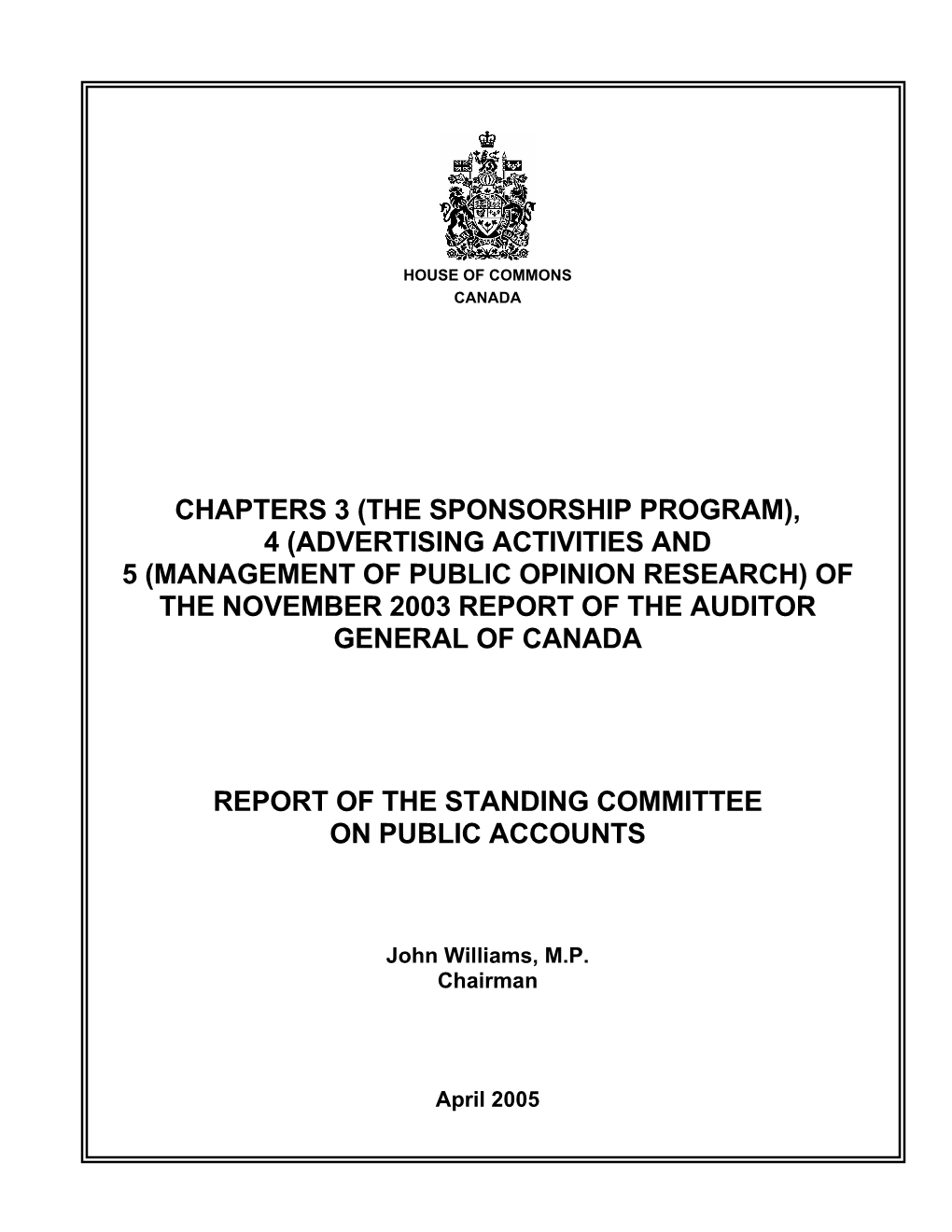 The Sponsorship Program), 4 (Advertising Activities and 5 (Management of Public Opinion Research) of the November 2003 Report of the Auditor General of Canada