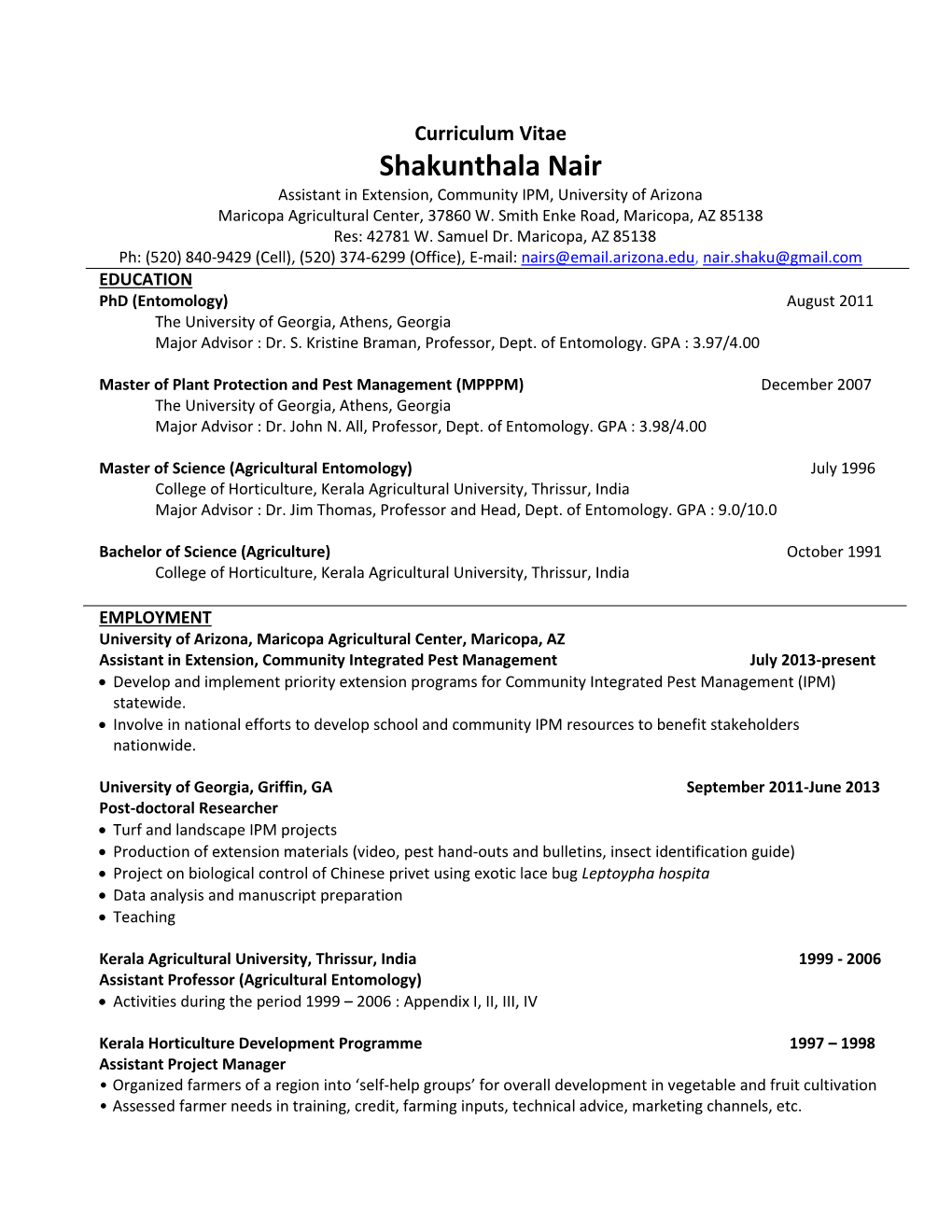 Shakunthala Nair Assistant in Extension, Community IPM, University of Arizona Maricopa Agricultural Center, 37860 W