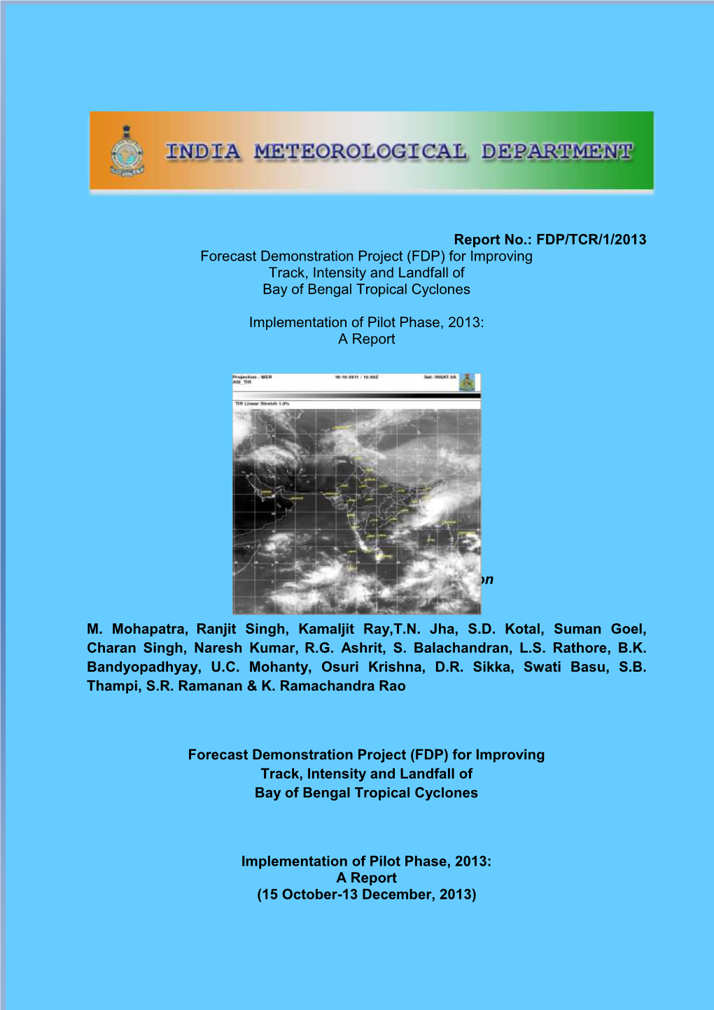 FDP/TCR/1/2013 Forecast Demonstration Project (FDP) for Improving Track, Intensity and Landfall of Bay of Bengal Tropical Cyclones