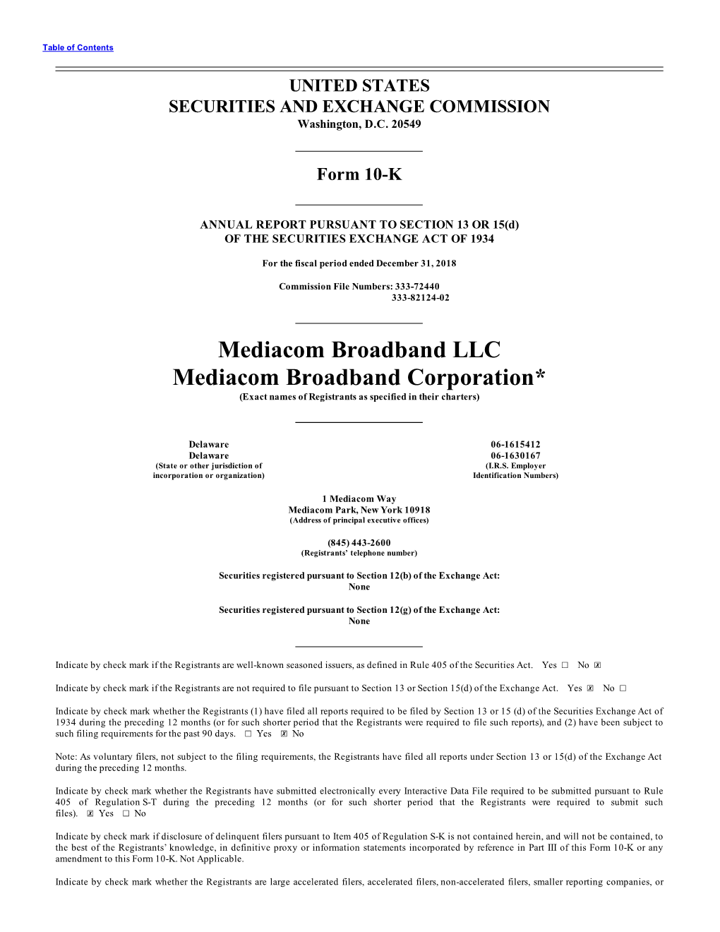 Mediacom Broadband LLC Mediacom Broadband Corporation* (Exact Names of Registrants As Specified in Their Charters)