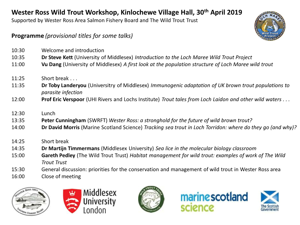 Wester Ross Wild Trout Workshop, Kinlochewe Village Hall, 30Th April 2019 Supported by Wester Ross Area Salmon Fishery Board and the Wild Trout Trust