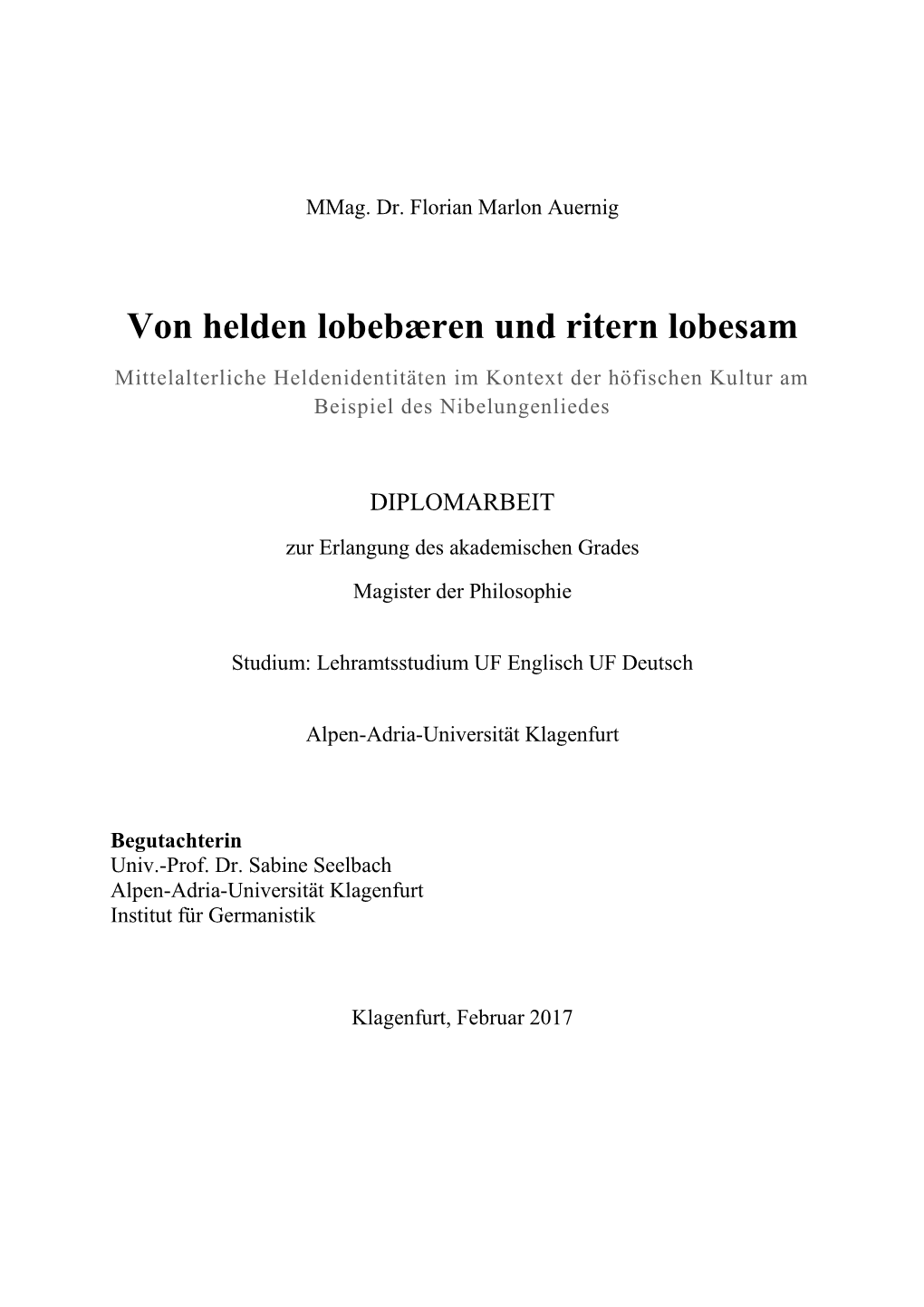 Von Helden Lobebæren Und Ritern Lobesam Mittelalterliche Heldenidentitäten Im Kontext Der Höfischen Kultur Am Beispiel Des Nibelungenliedes