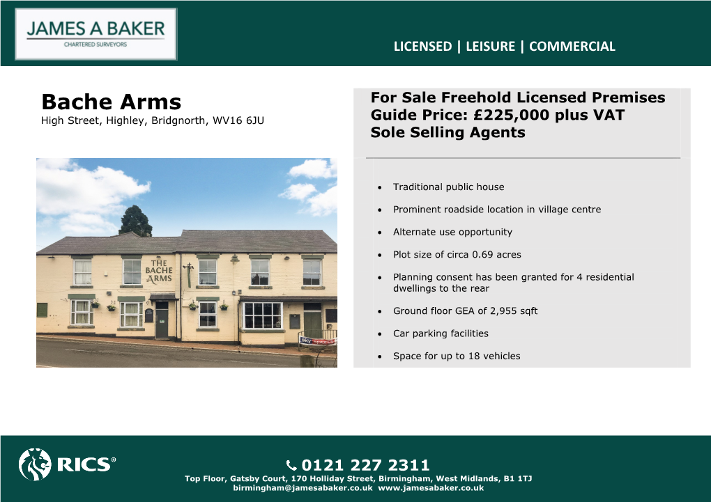 Bache Arms for Sale Freehold Licensed Premises High Street, Highley, Bridgnorth, WV16 6JU Guide Price: £225,000 Plus VAT Sole Selling Agents