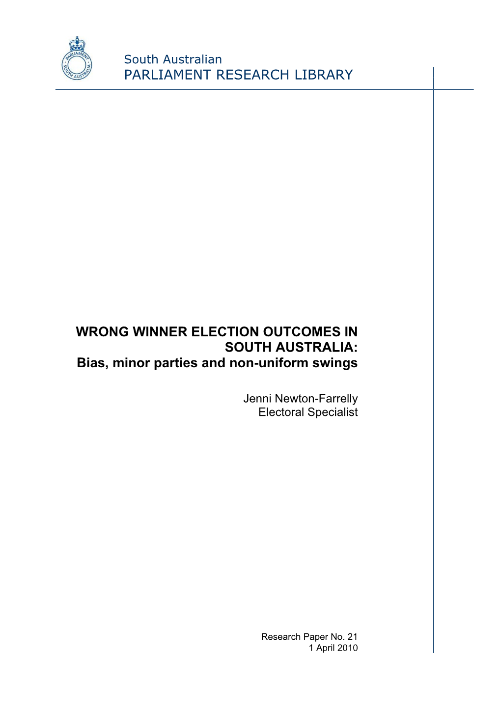 WRONG WINNER ELECTION OUTCOMES in SOUTH AUSTRALIA: Bias, Minor Parties and Non-Uniform Swings