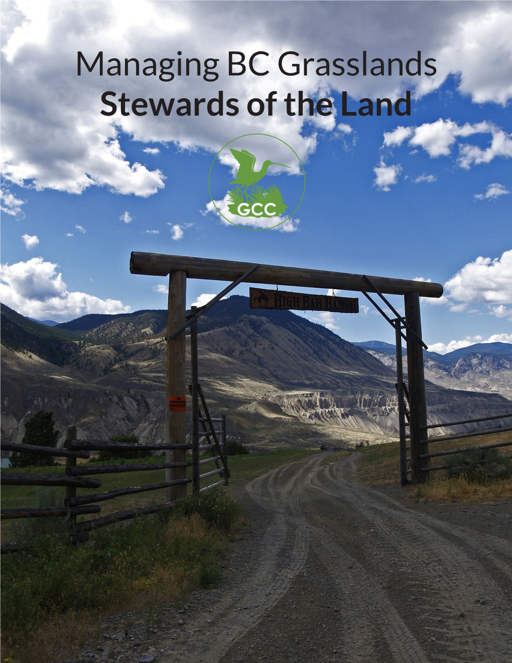 Managing BC Grasslands Stewards of the Land Managing BC Grasslands: Stewards of the Land