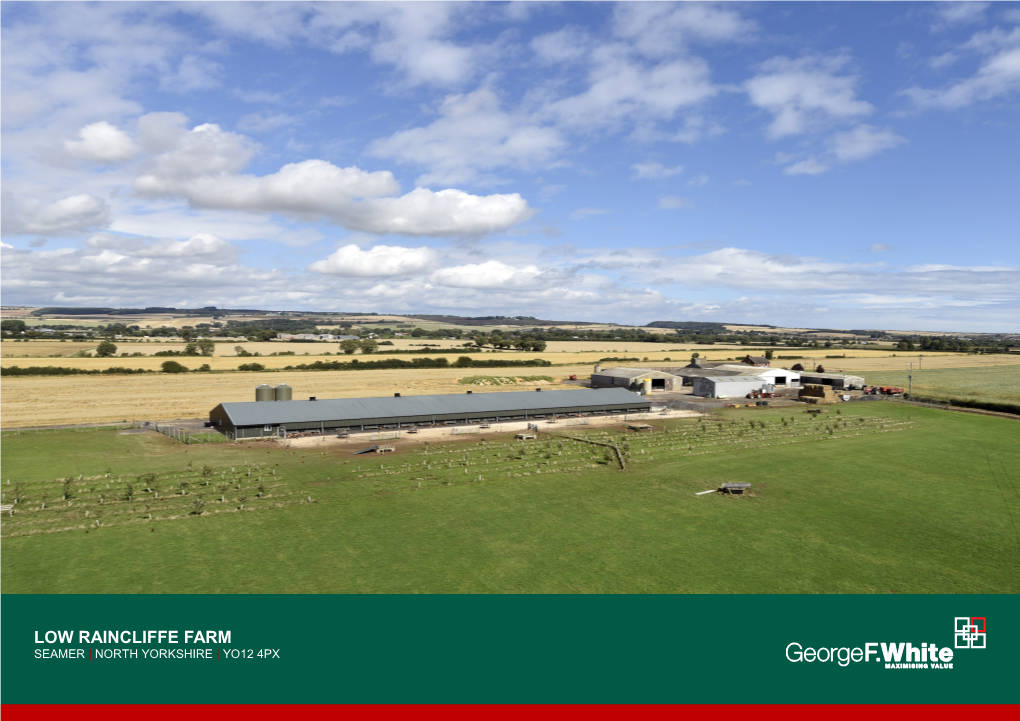 LOW RAINCLIFFE FARM SEAMER | NORTH YORKSHIRE | YO12 4PX LOW RAINCLIFFE FARM Malton Road | Seamer | North Yorkshire | YO12 4PX
