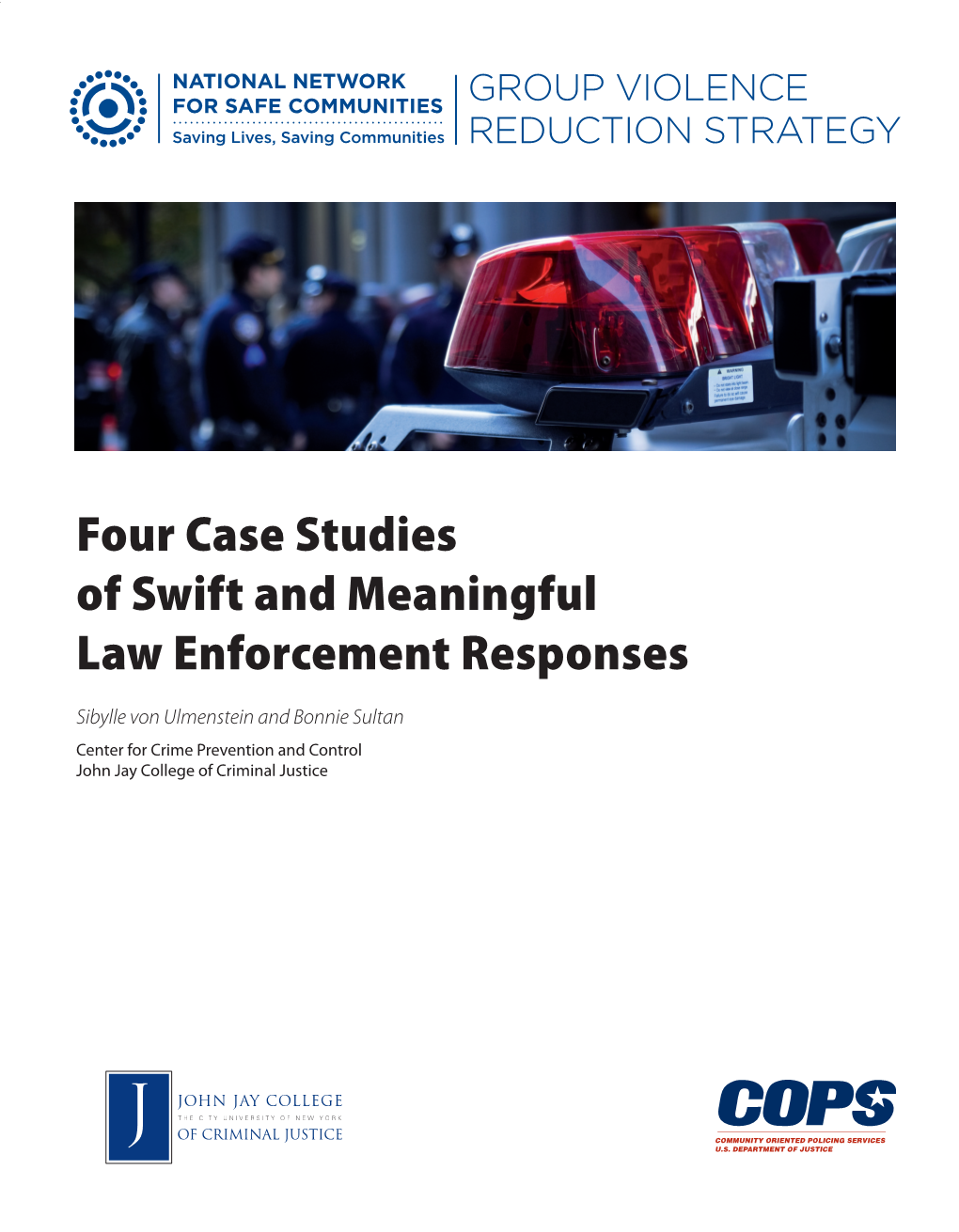 GROUP VIOLENCE REDUCTION STRATEGY Four Case Studies of Swift and Meaningful Law Enforcement Responses