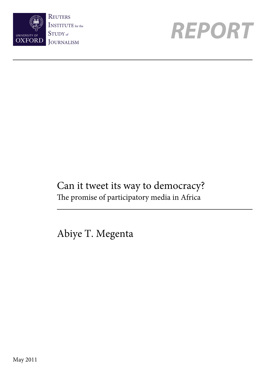 Can It Tweet Its Way to Democracy? E Promise of Participatory Media in Africa