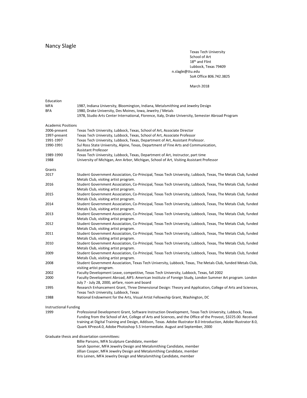 Nancy Slagle Texas Tech University School of Art 18Th and Flint Lubbock, Texas 79409 N.Slagle@Ttu.Edu Soa Office 806.742.3825