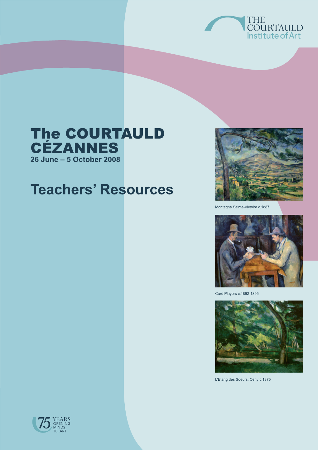 The COURTAULD CÉZANNES Teachers' Resources