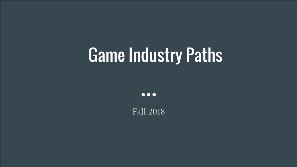 The Game and Paths to Market