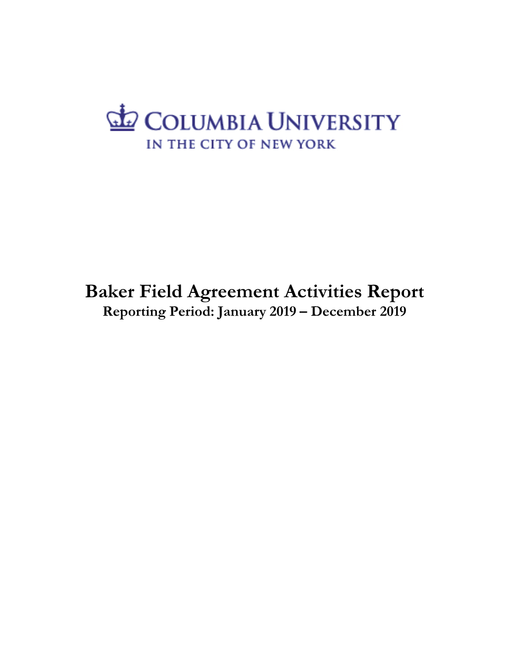 Baker Field Agreement Activities Report Reporting Period: January 2019 – December 2019 Baker Field Agreement Activities Report