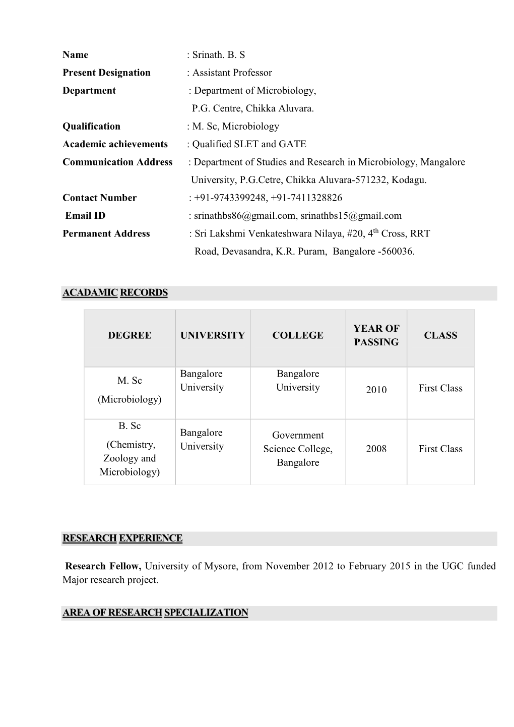 Srinath. B. S Present Designation : Assistant Professor Department : Department of Microbiology, P.G