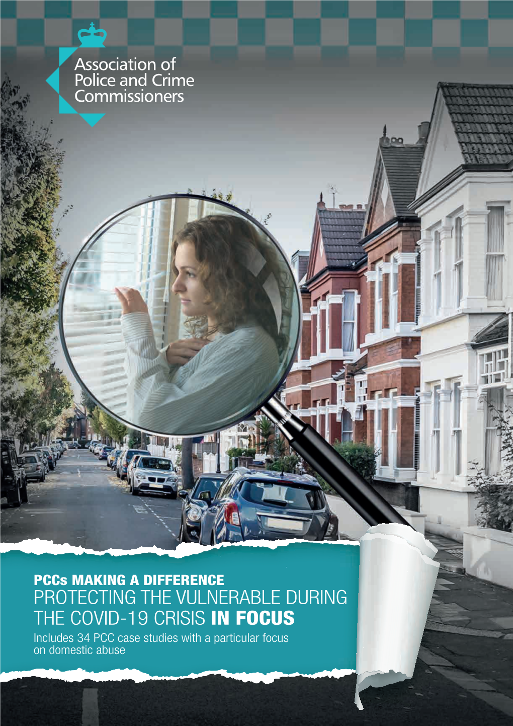 PROTECTING the VULNERABLE DURING the COVID-19 CRISIS in FOCUS Includes 34 PCC Case Studies with a Particular Focus on Domestic Abuse D Ng a Iffe Ki Re a N M C E S