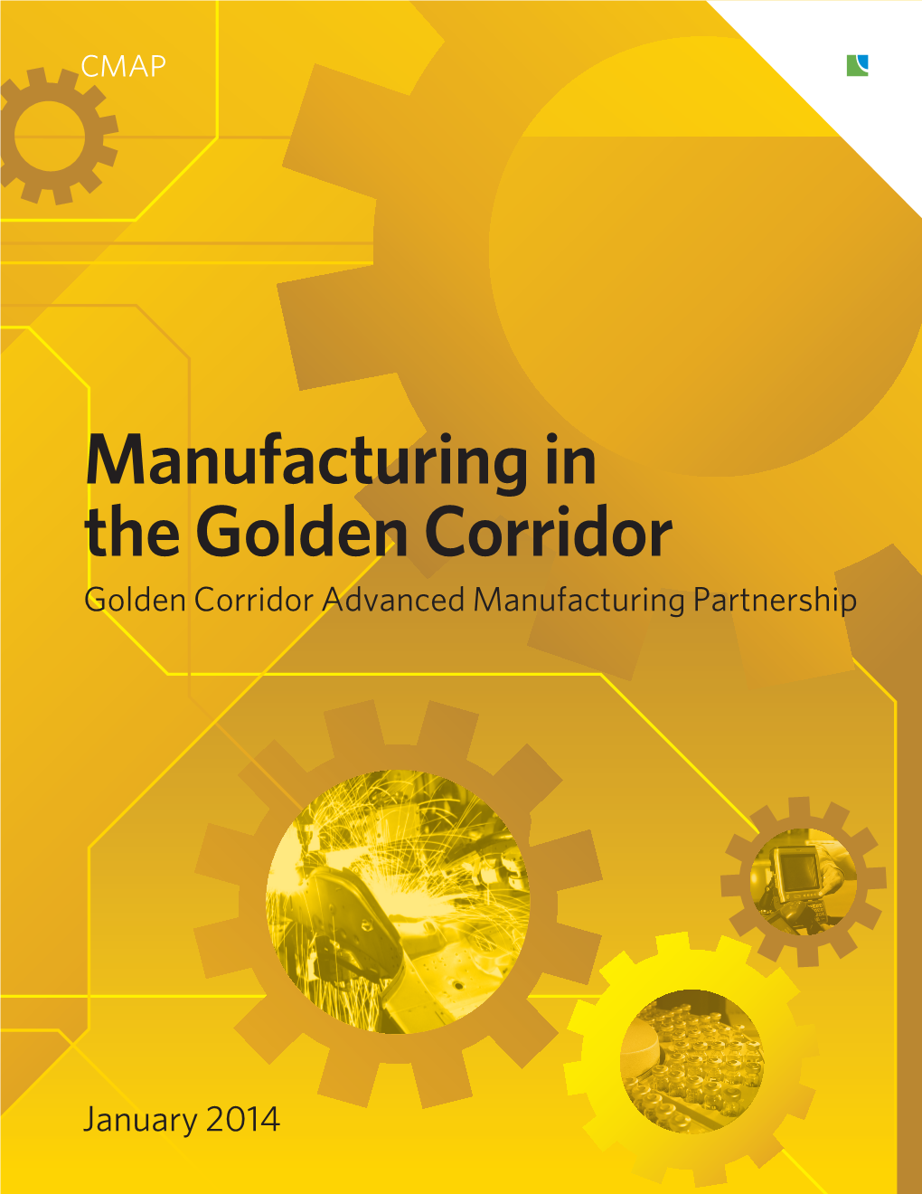 Manufacturing in the Golden Corridor Golden Corridor Advanced Manufacturing Partnership