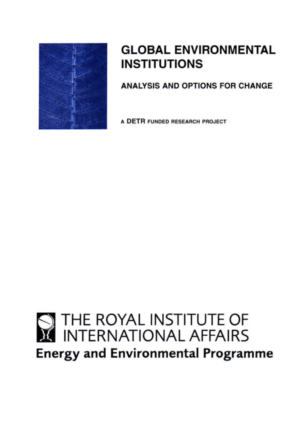 GLOBAL ENVIRONMENTAL INSTITUTIONS Analysis and Options for Change