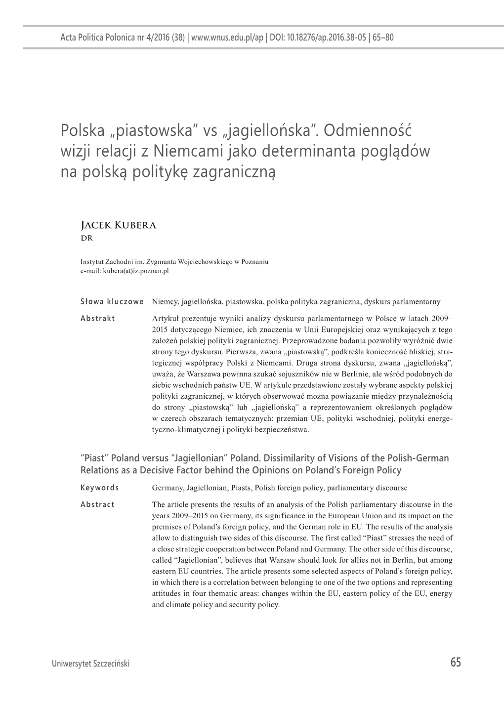 Polska „Piastowska” Vs „Jagiellońska”. Odmienność Wizji Relacji Z Niemcami Jako Determinanta Poglądów Na Polską Politykę Zagraniczną