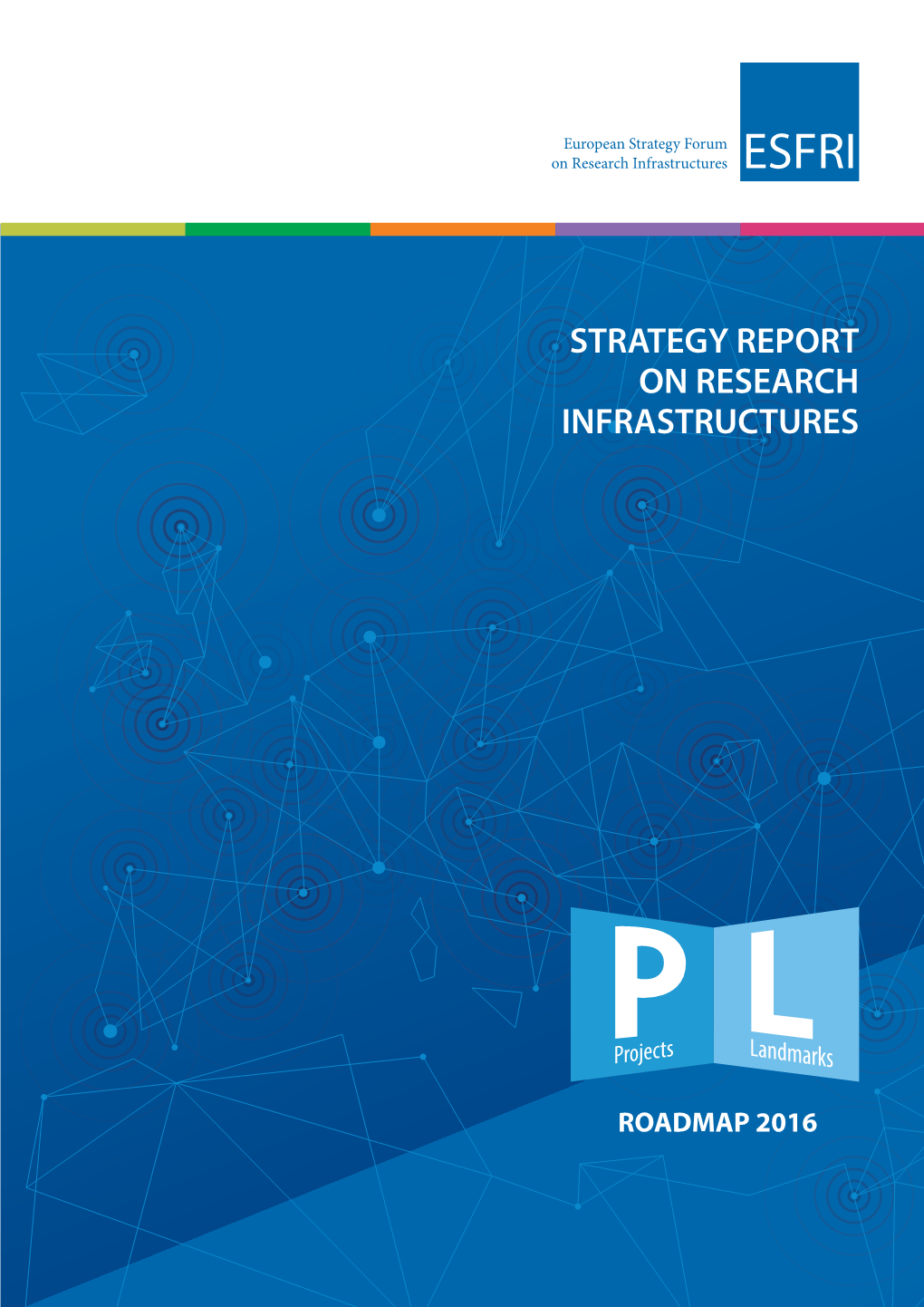 Strategy Report on Research Infrastructures on Research Infrastructures Roadmap 2016
