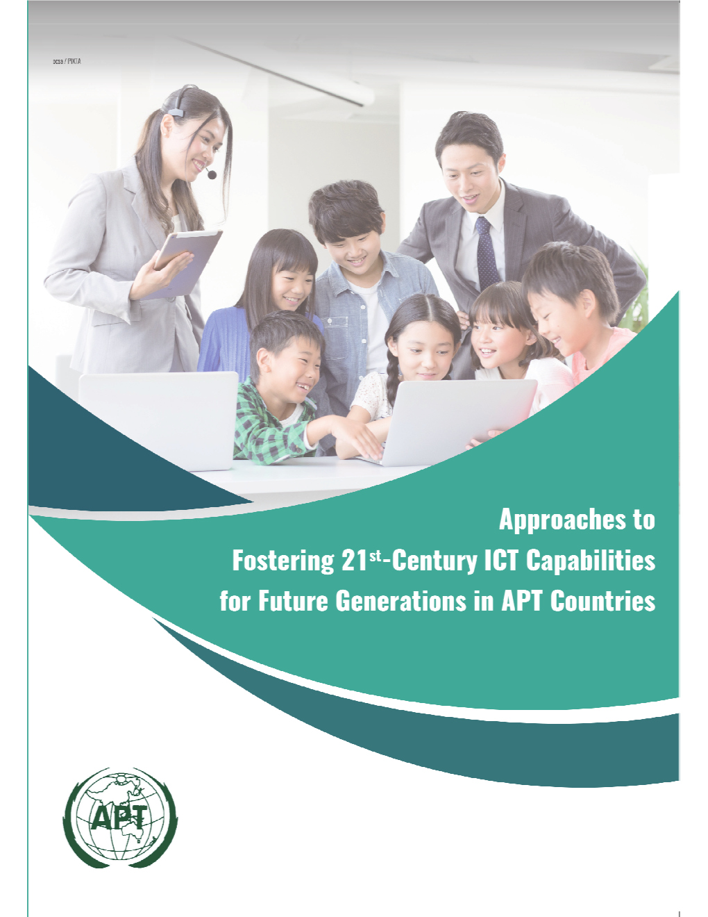 Approaches to Fostering 21St-Century ICT Capabilities for Future Generations in APT Countries