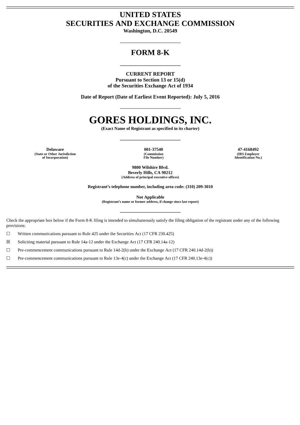 GORES HOLDINGS, INC. (Exact Name of Registrant As Specified in Its Charter)