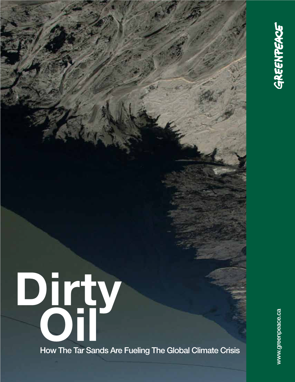 Dirty Oil: How the Tar Sands Are Fueling the Global Climate Crisis