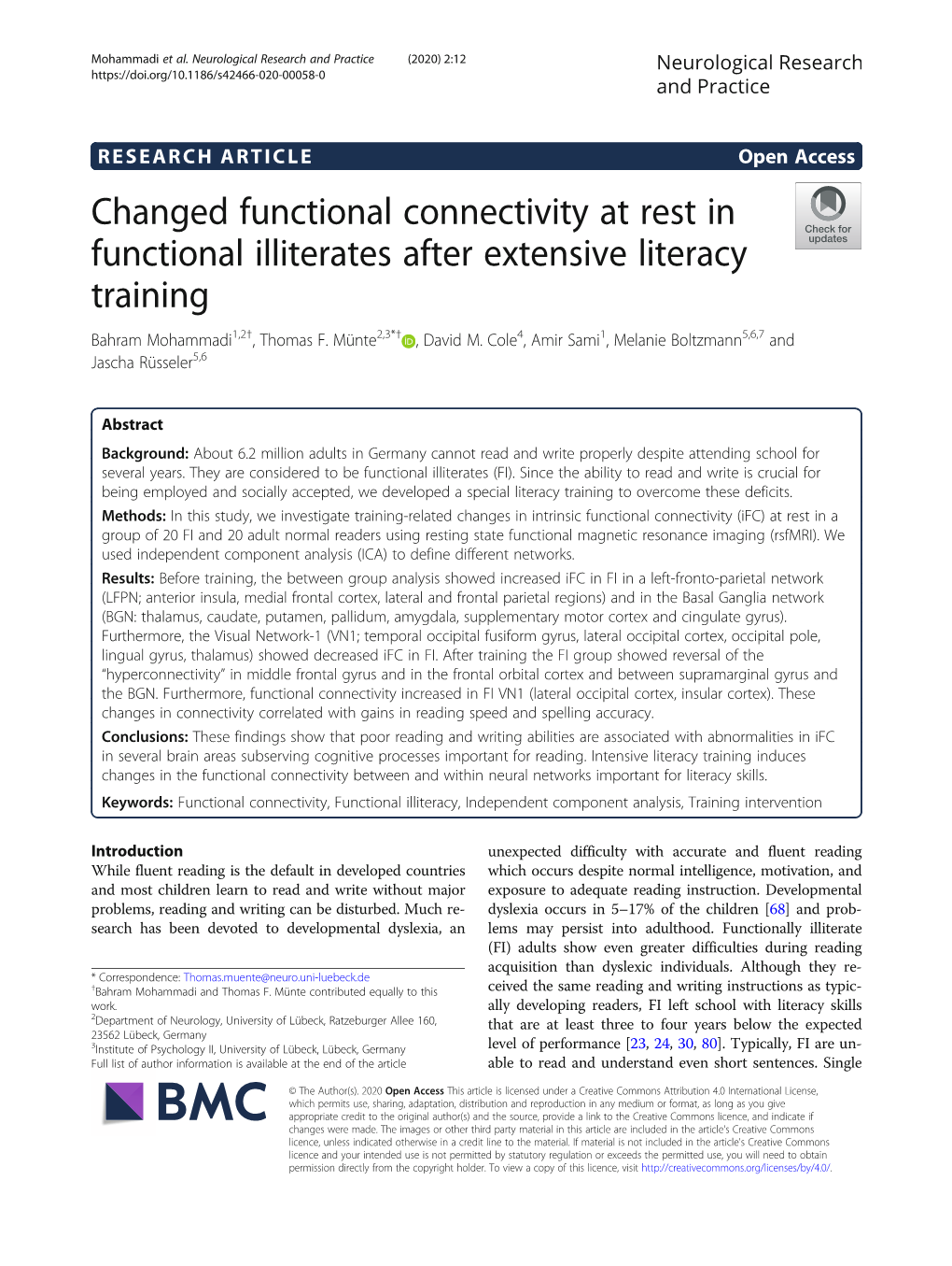 Changed Functional Connectivity at Rest in Functional Illiterates After Extensive Literacy Training Bahram Mohammadi1,2†, Thomas F