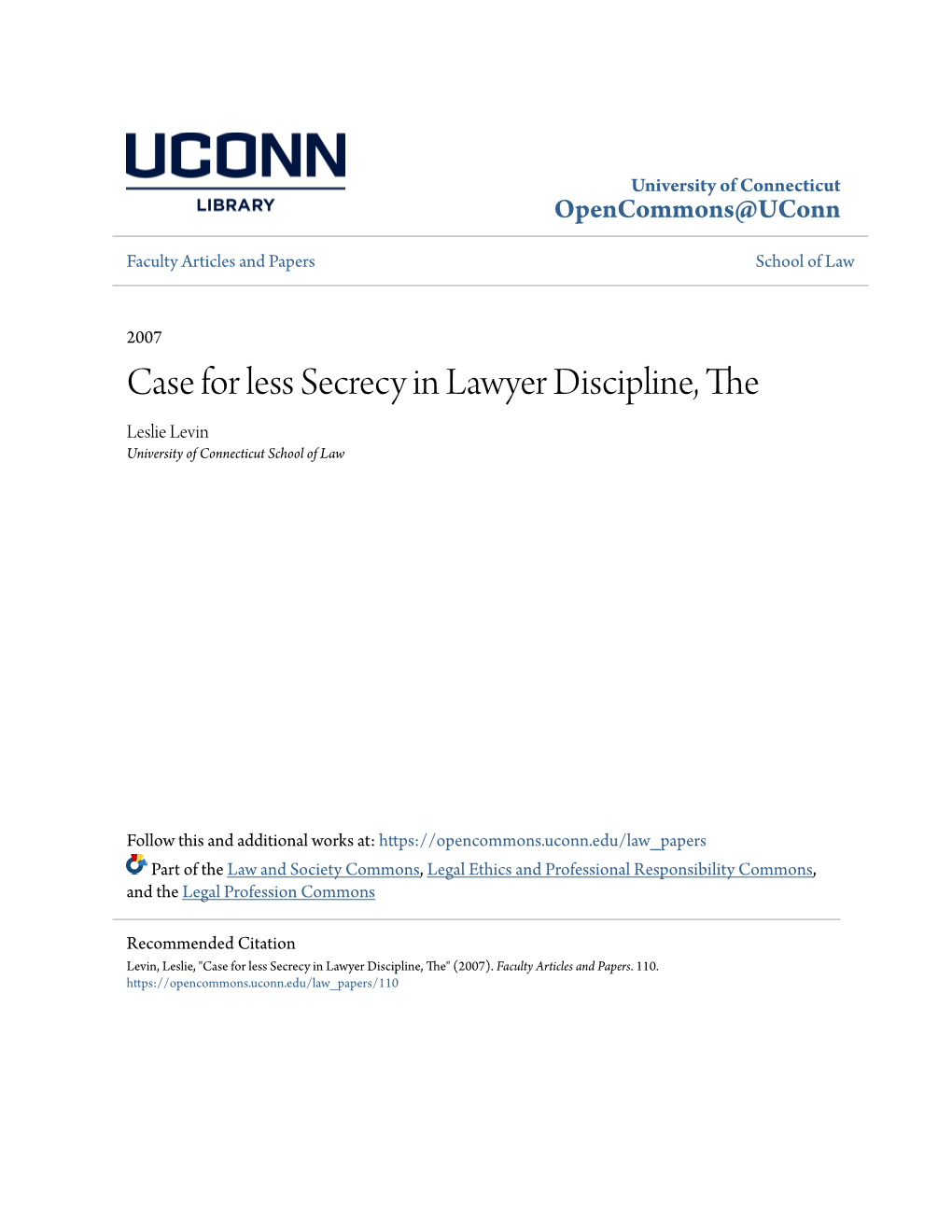 Case for Less Secrecy in Lawyer Discipline, the Leslie Levin University of Connecticut School of Law