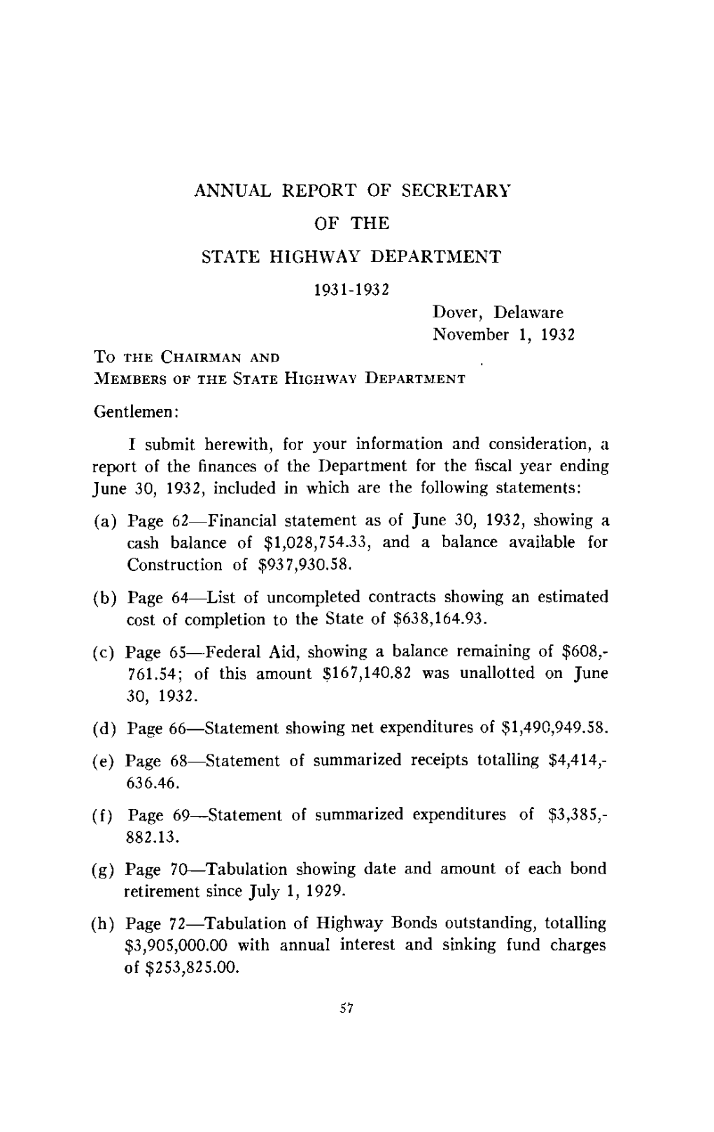 ANNUAL REPORT of SECRETARY of the STATE HIGHWAY DEPARTMENT 1931-1932 Dover, Delaware November I, 1932 to the CHAIRMAN and MEMBERS of the STATE HIGHWAY DEPARTMENT