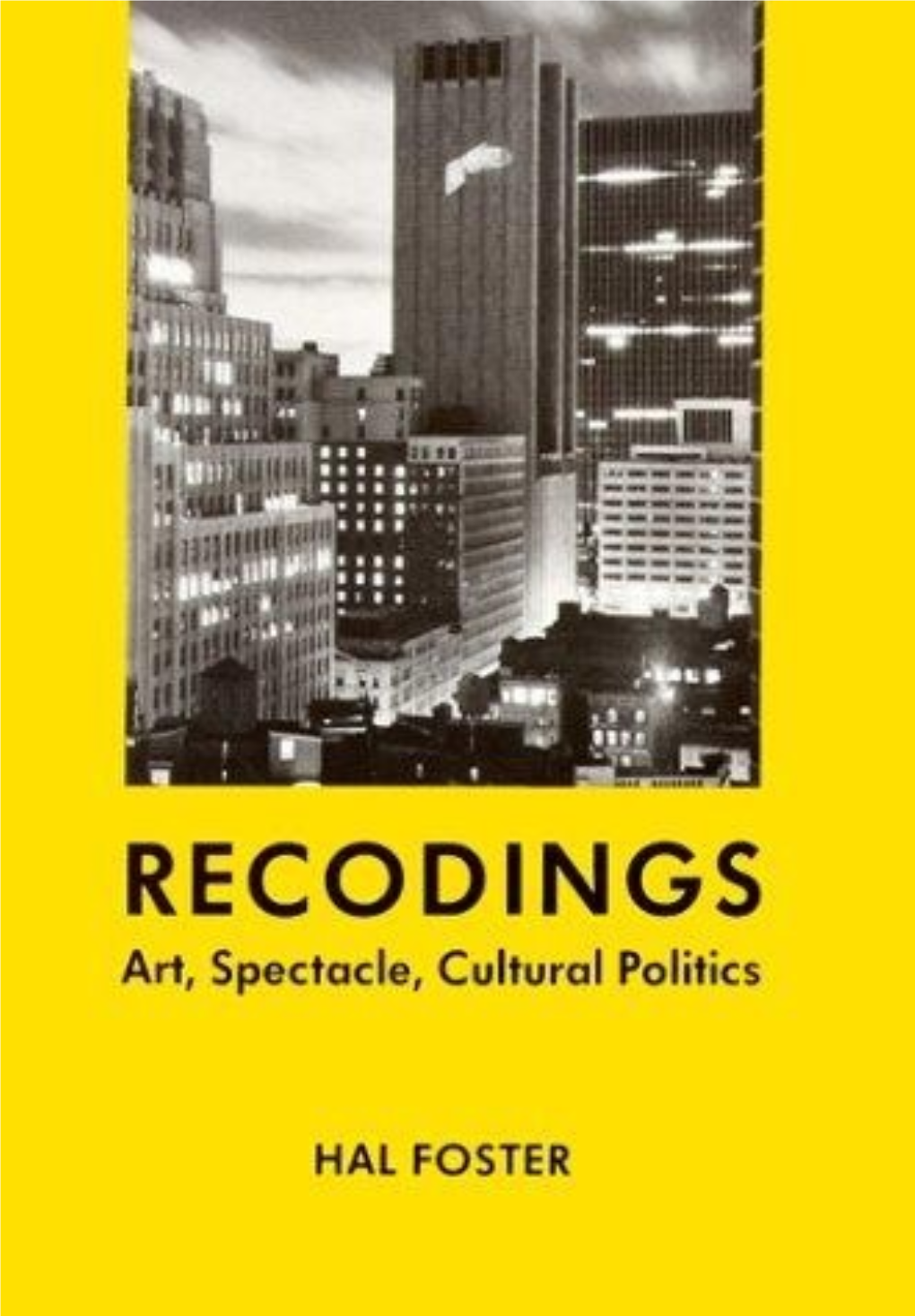 Recodings: Art, Spectacle, Cultural Politics