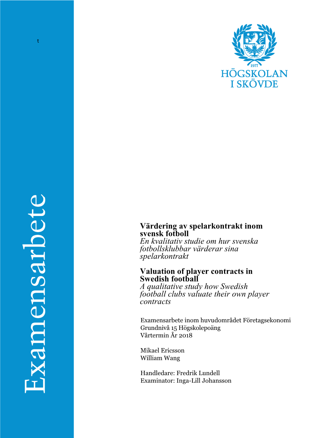 Värdering Av Spelarkontrakt Inom Svensk Fotboll En Kvalitativ Studie Om Hur Svenska Fotbollsklubbar Värderar Sina Spelarkontrakt