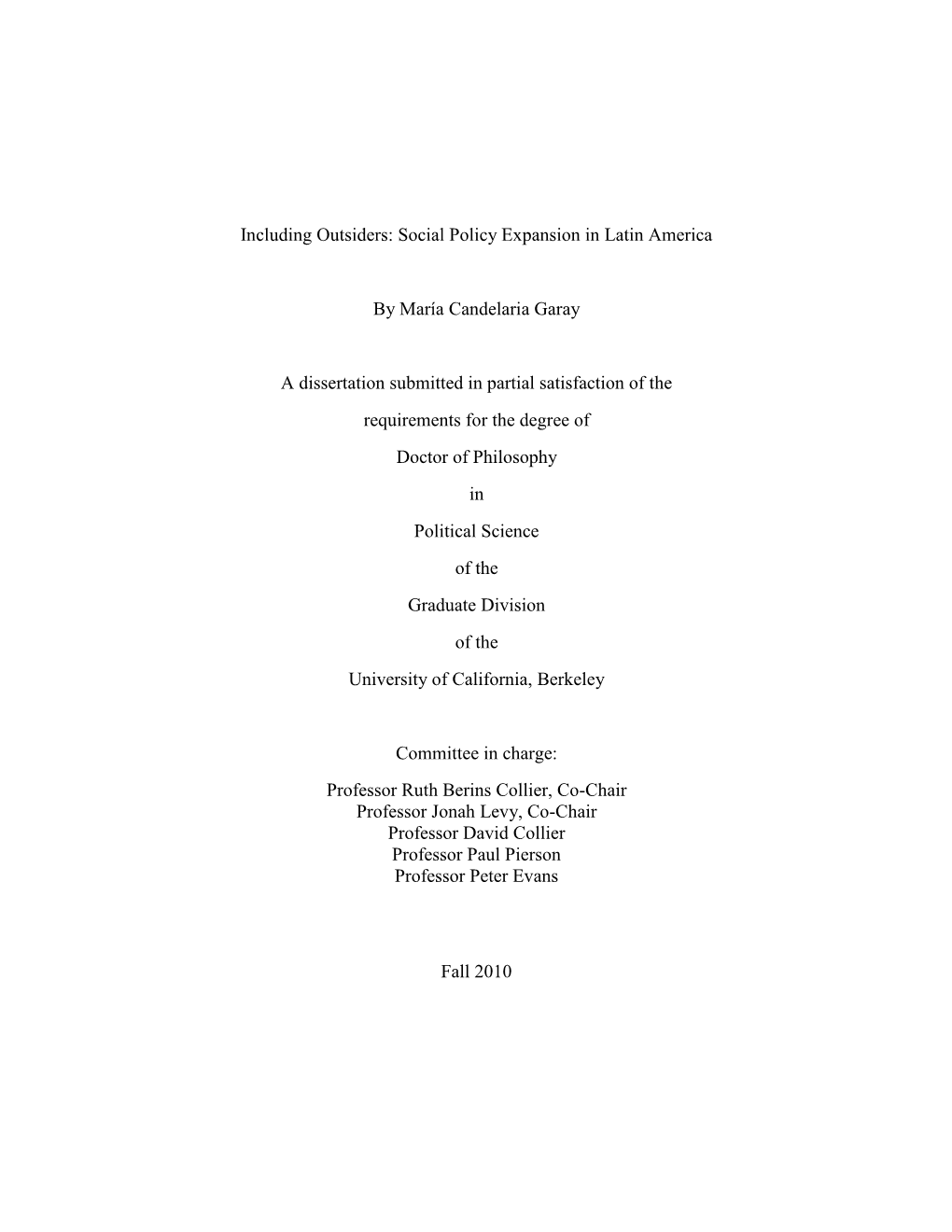 Including Outsiders: Social Policy Expansion in Latin America by María Candelaria Garay a Dissertation Submitted in Partial Sa