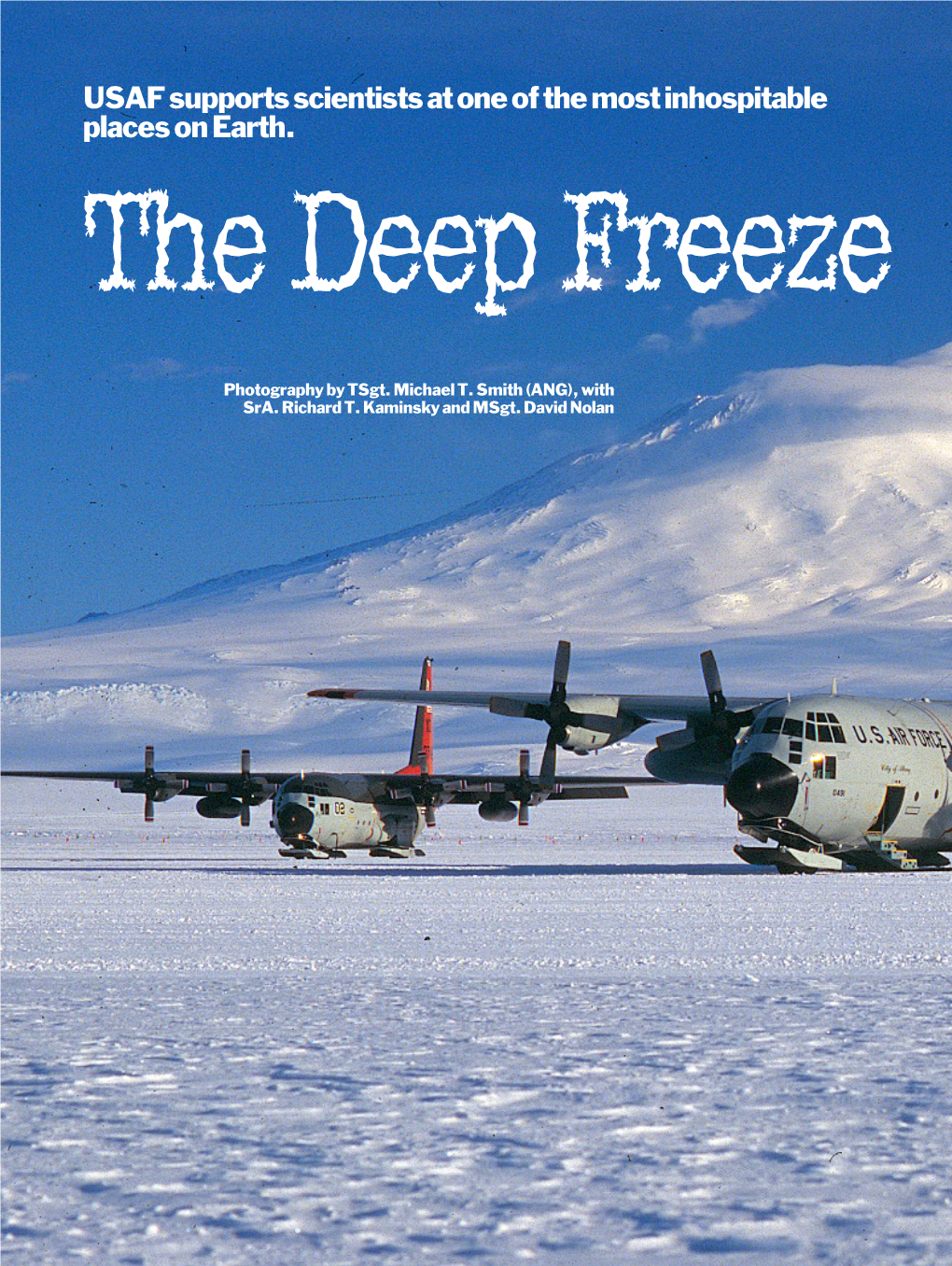 The Deep Freeze Ski-Equipped LC-130S of the New York Air National Guard Help Provide Logistics Support to the National Science Foundation’S US Antarctic Program