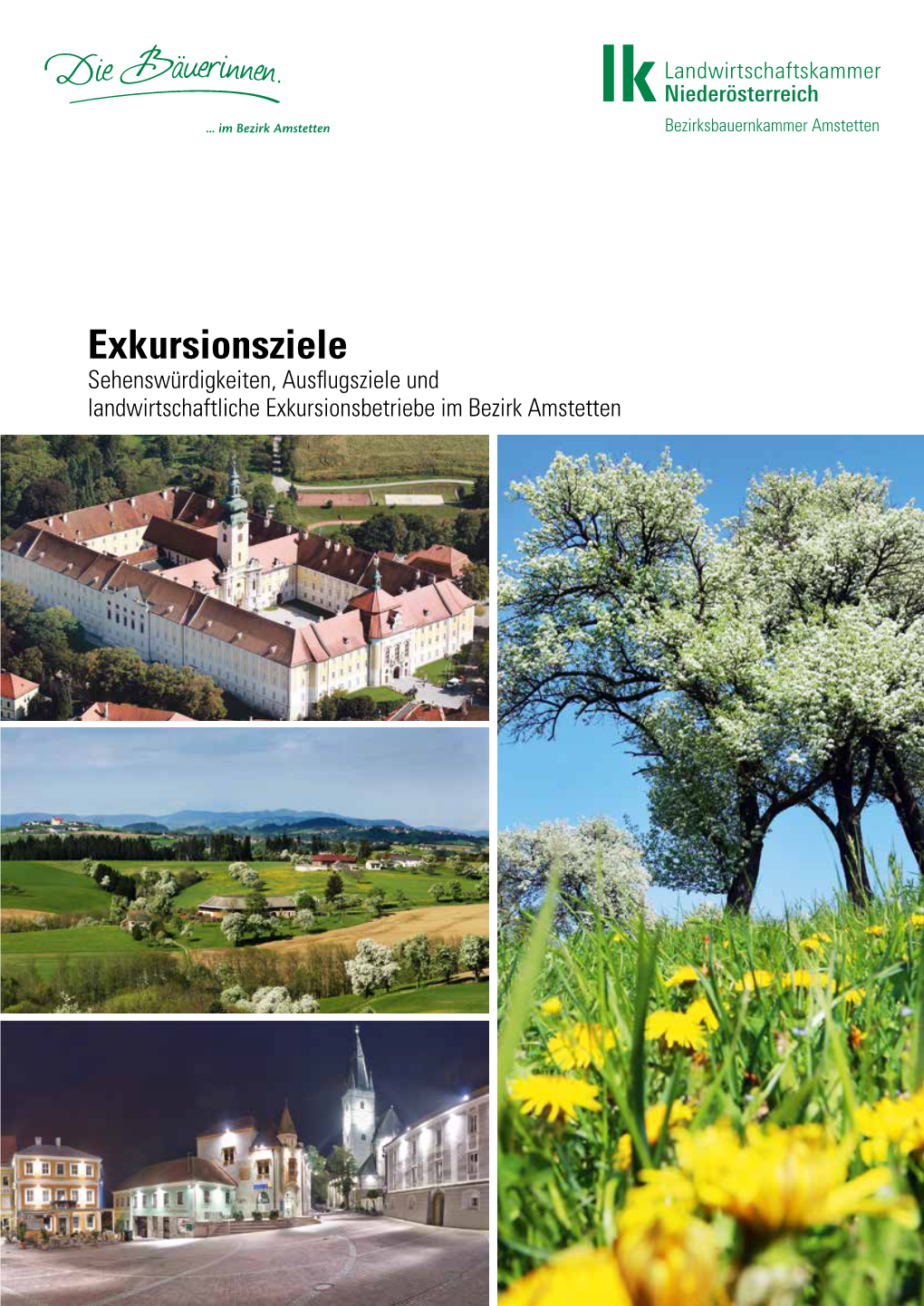 Exkursionsziele Sehenswürdigkeiten, Ausflugsziele Und Landwirtschaftliche Exkursionsbetriebe Im Bezirk Amstetten WIEN NORD