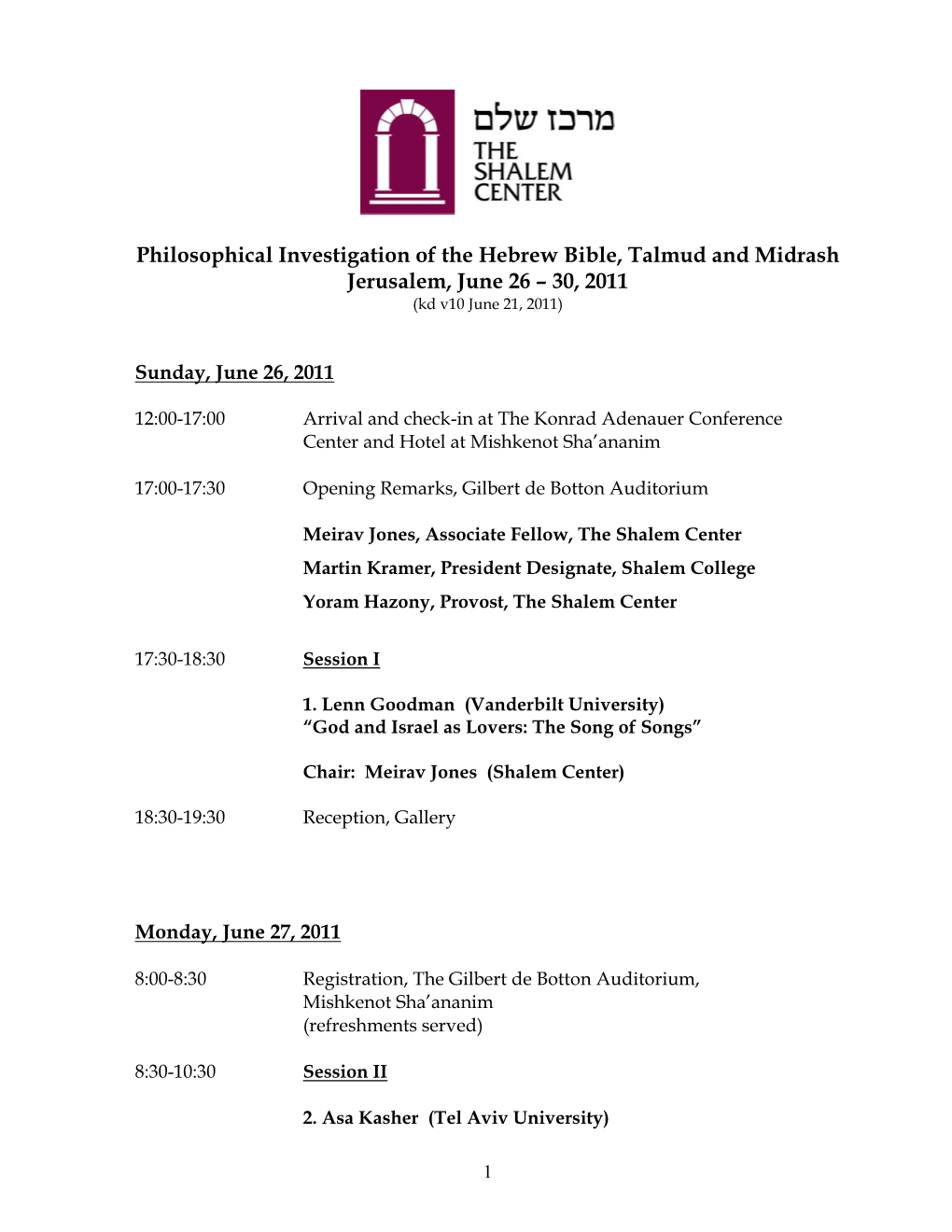 Philosophical Investigation of the Hebrew Bible, Talmud and Midrash Jerusalem, June 26 – 30, 2011 (Kd V10 June 21, 2011)