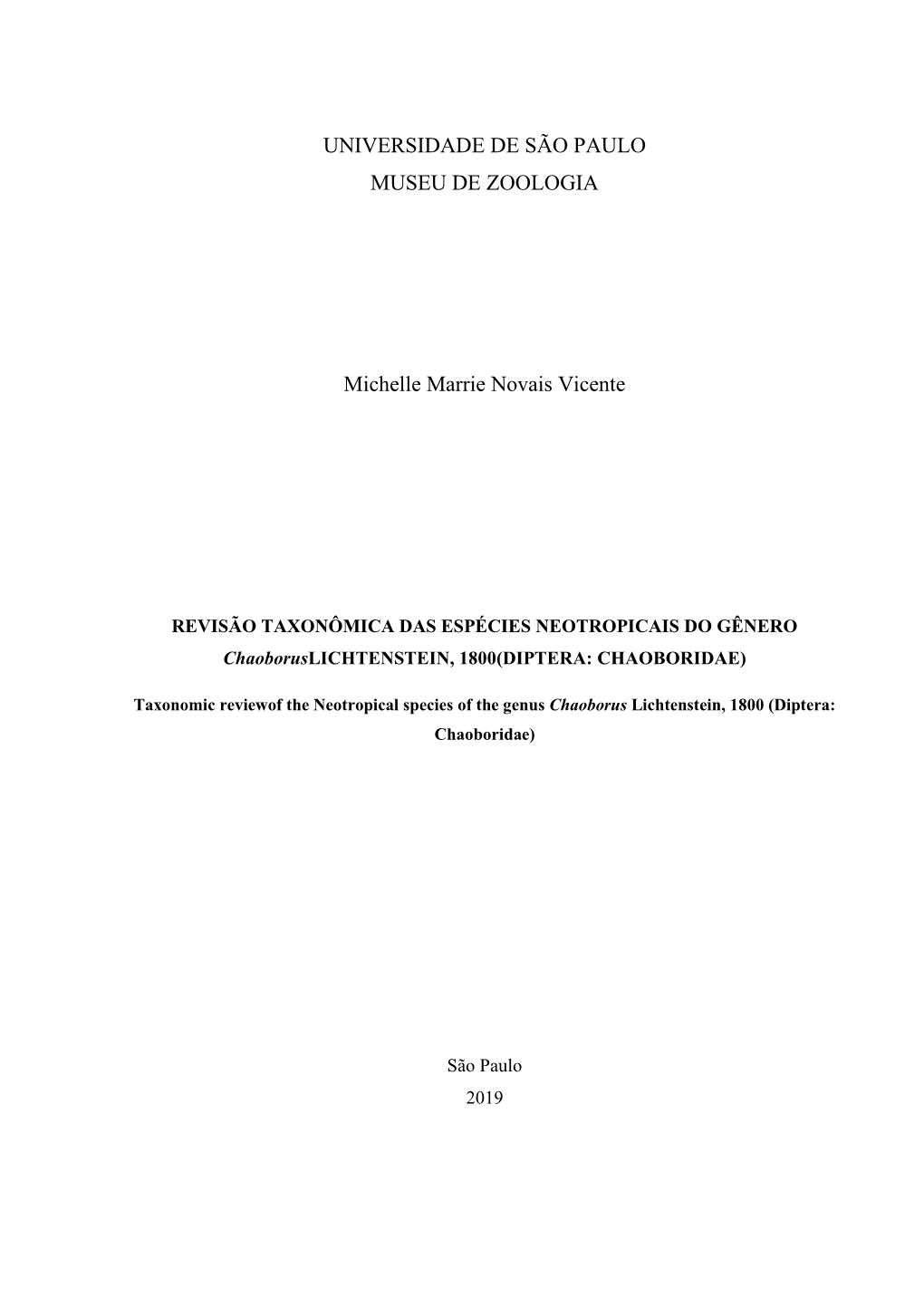 UNIVERSIDADE DE SÃO PAULO MUSEU DE ZOOLOGIA Michelle Marrie Novais Vicente