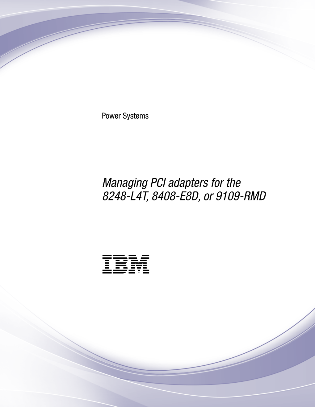 Power Systems: Managing PCI Adapters for the IBM Power 750 Or the IBM Power 760 Safety Notices