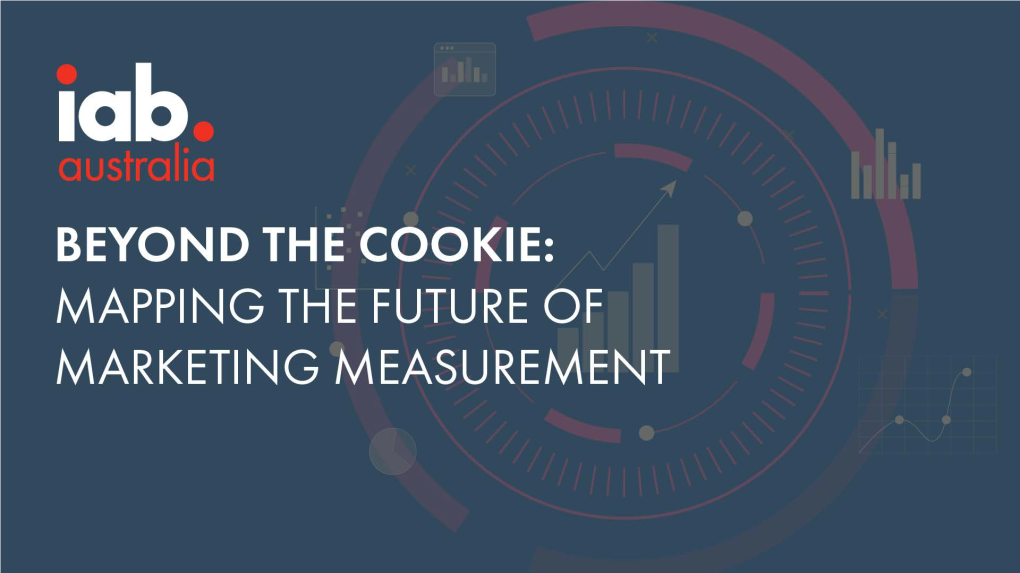 Beyond the Cookie: Mapping the Future of Marketing Measurement 1 Contents