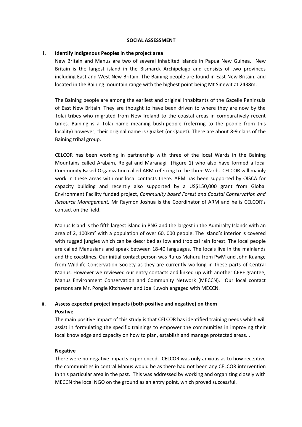 SOCIAL ASSESSMENT I. Identify Indigenous Peoples in the Project Area New Britain and Manus Are Two of Several Inhabited Islands