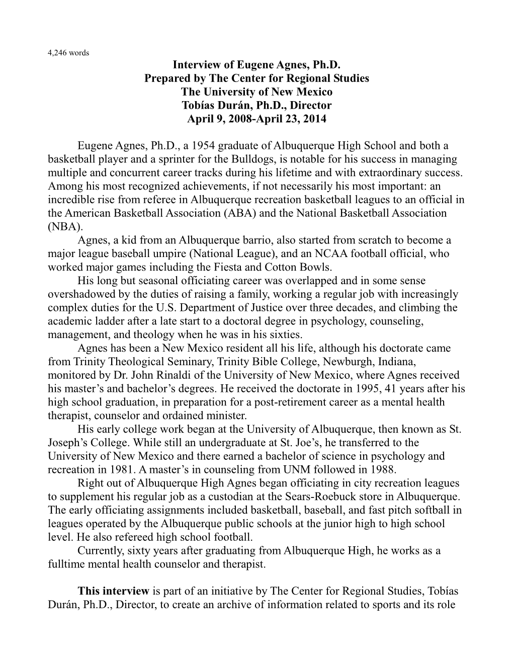 Interview of Eugene Agnes, Ph.D. Prepared by the Center for Regional Studies the University of New Mexico Tobías Durán, Ph.D., Director April 9, 2008-April 23, 2014