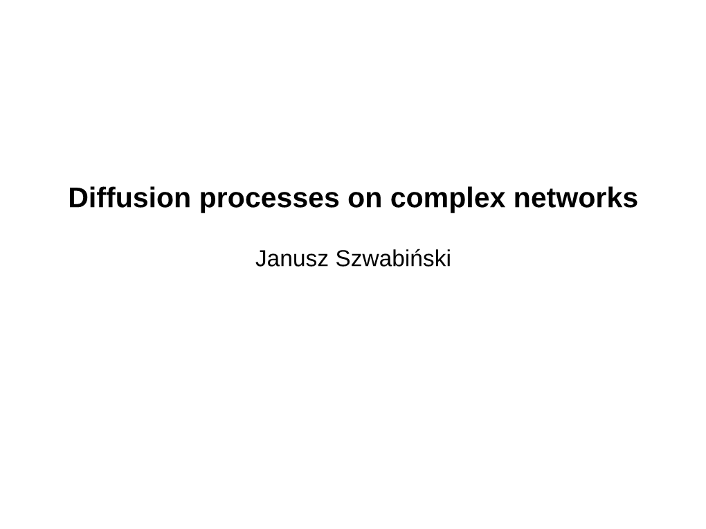 Diffusion Processes on Complex Networks