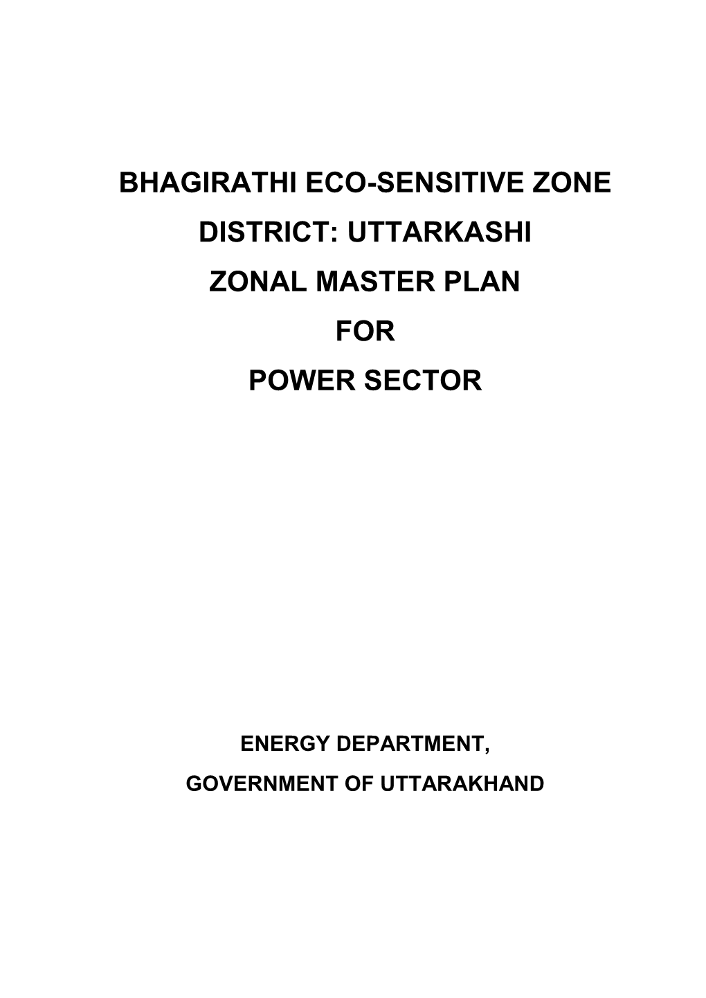 Bhagirathi Eco-Sensitive Zone District: Uttarkashi Zonal Master Plan for Power Sector