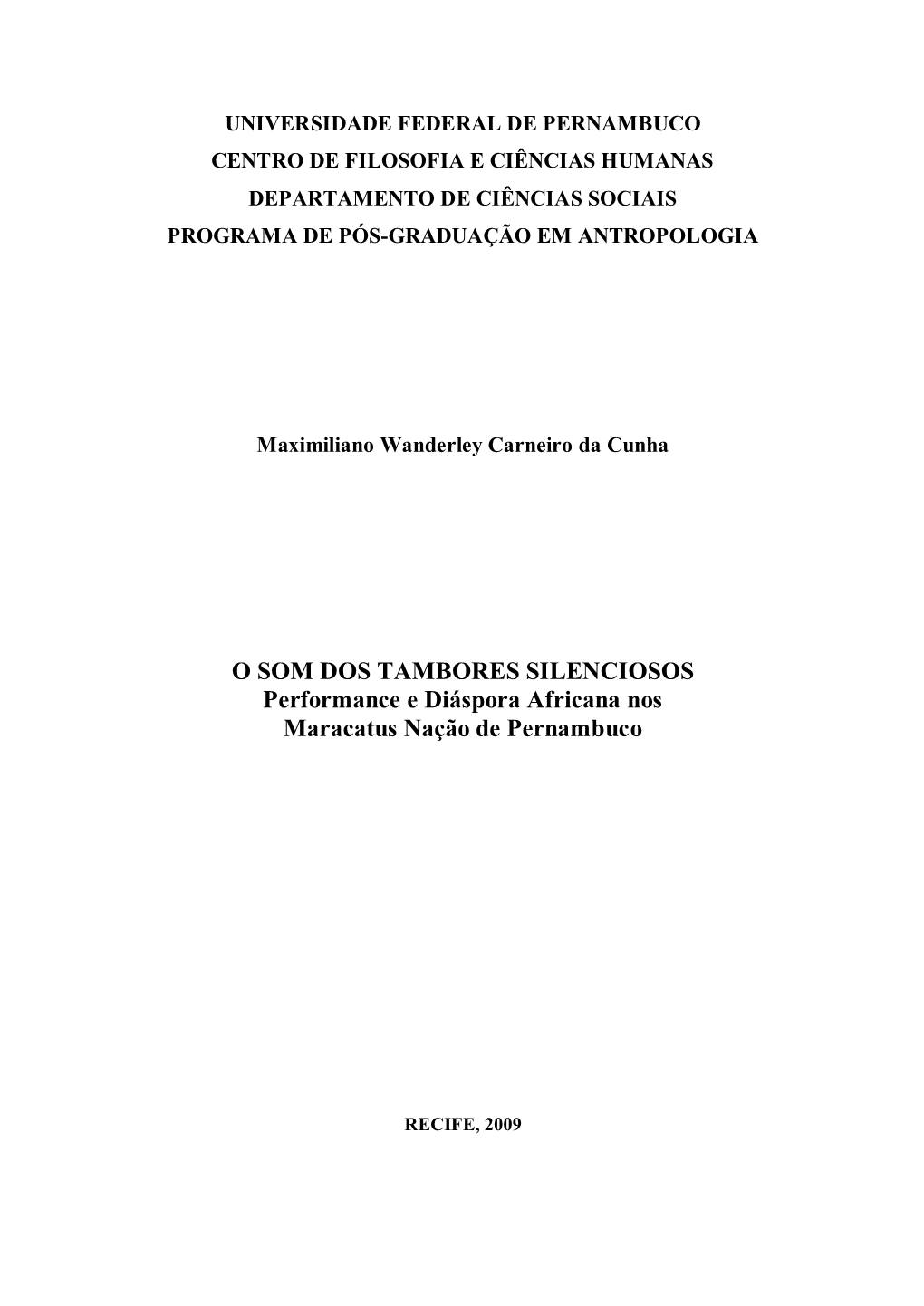 O Som Dos Tambores Silenciosos: Performance E Diáspora Africana Nos Maracatus Nação De Pernambuco: O Autor, 2009