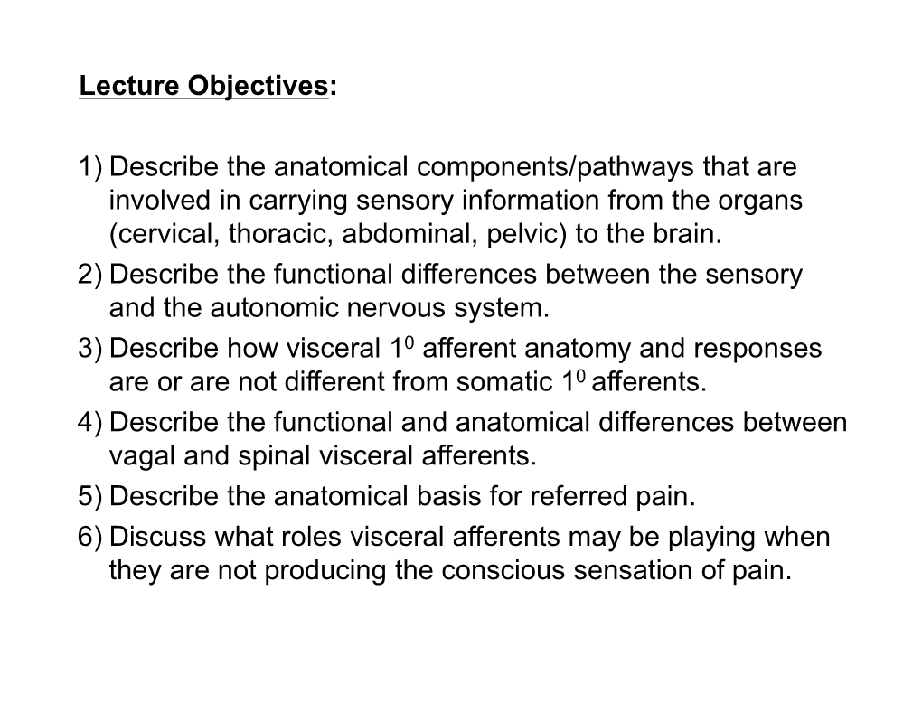 1) Describe the Anatomical Components/Pathways That Are Involved in Carrying Sensory Information from the Organs (Cervical, Thoracic, Abdominal, Pelvic) to the Brain