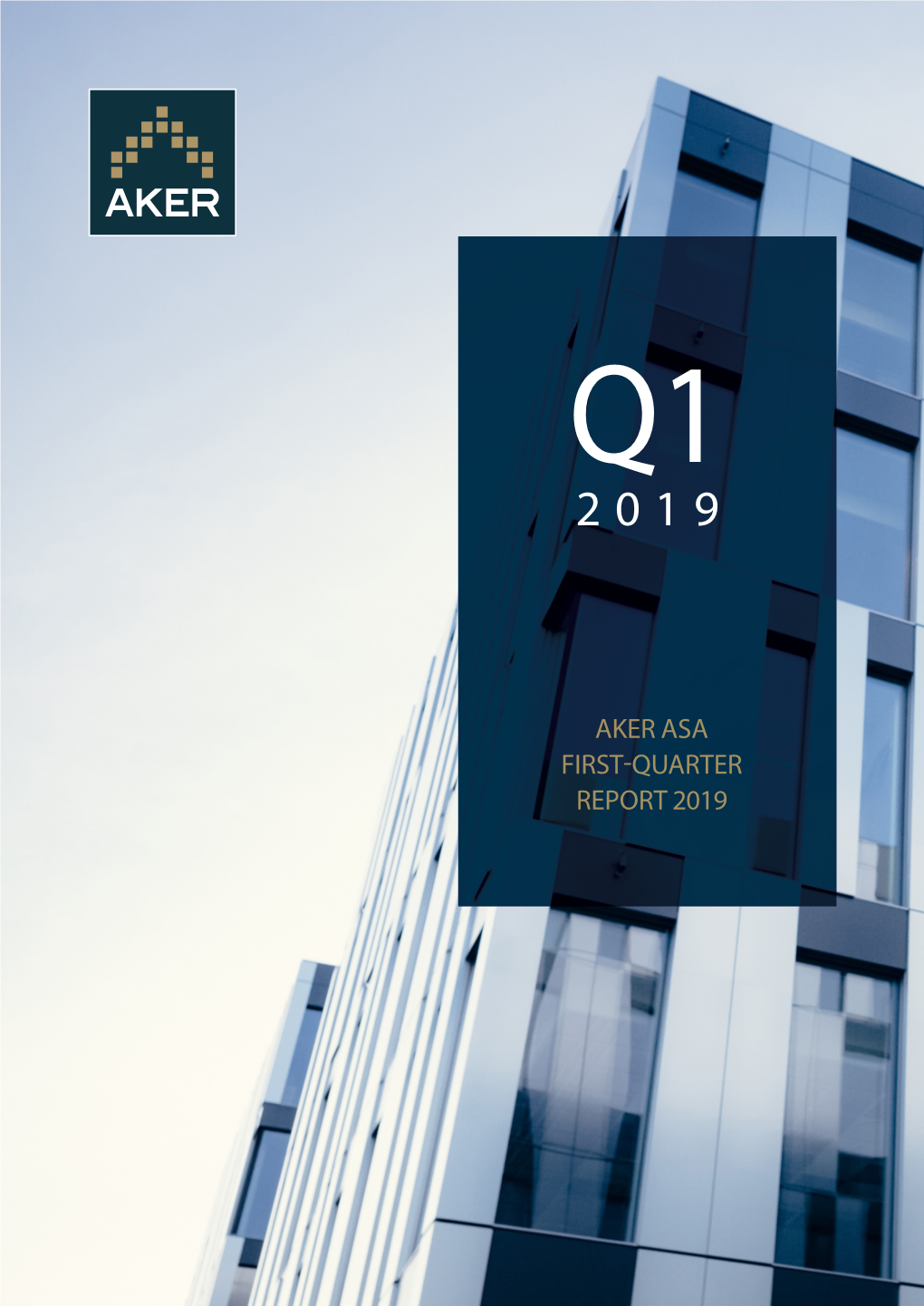 AKER ASA FIRST-QUARTER REPORT 2019 Aker ASA First-Quarter Results 2019 2