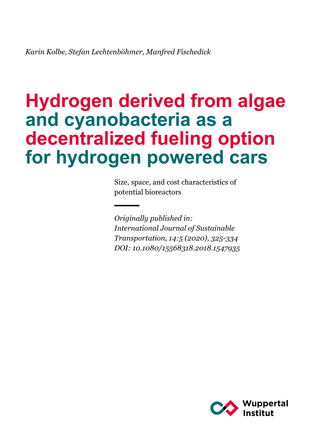 Hydrogen Derived from Algae and Cyanobacteria As a Decentralized Fueling Option for Hydrogen Powered Cars