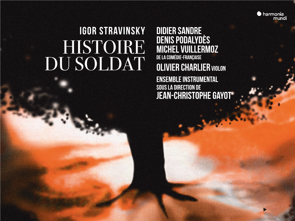 HISTOIRE DU SOLDAT the Soldier’S Tale TEXTE DE / Text by Charles Ferdinand Ramuz (1878 - 1947)