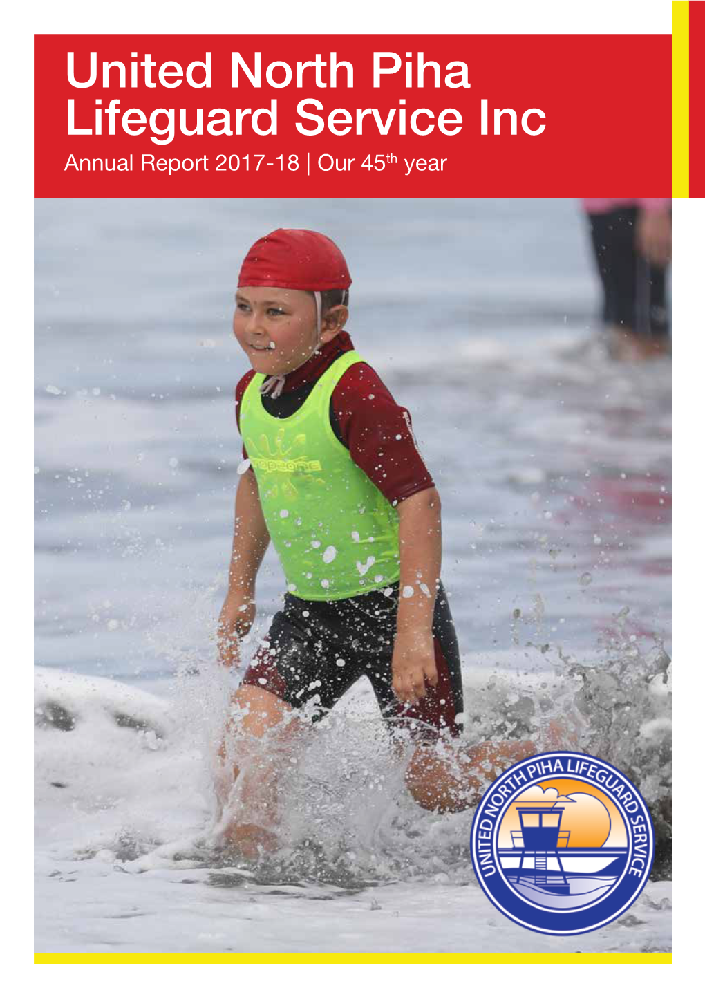 United North Piha Lifeguard Service Inc Annual Report 2017-18 | Our 45Th Year on the Cover: Junior Surf